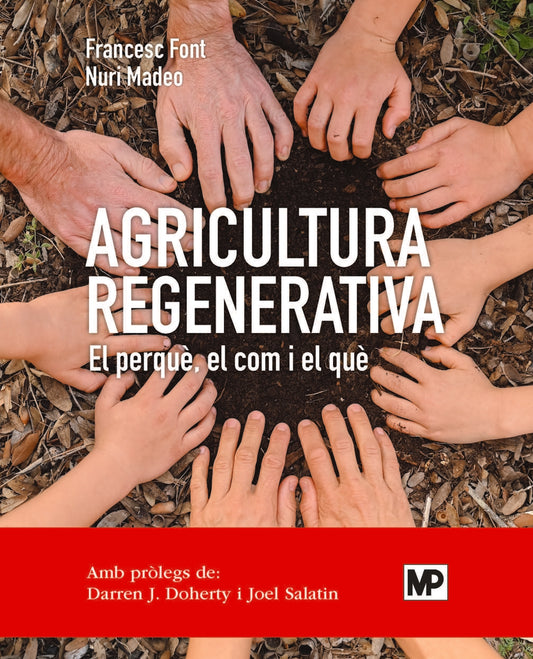 Agricultura regenerativa. El perquè, el com y el què (ed. catalán)