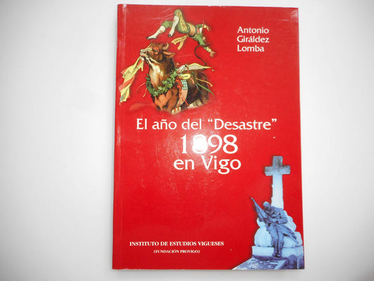 El año del 'desastre' 1898, en Vigo