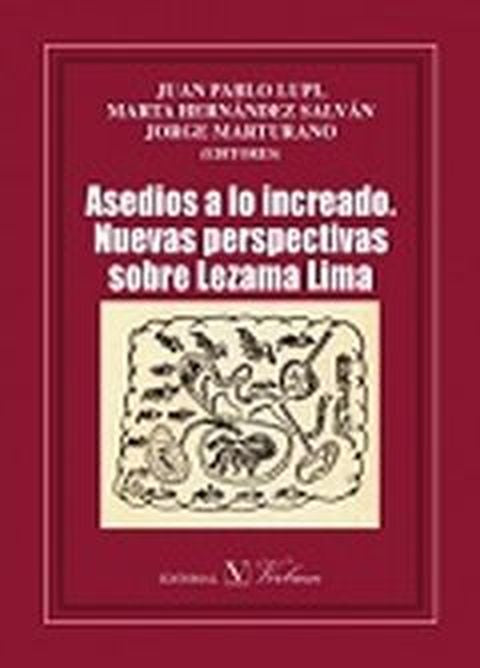 Asedios a la increado. Nuevas perspectivas sobre Lezama Lima