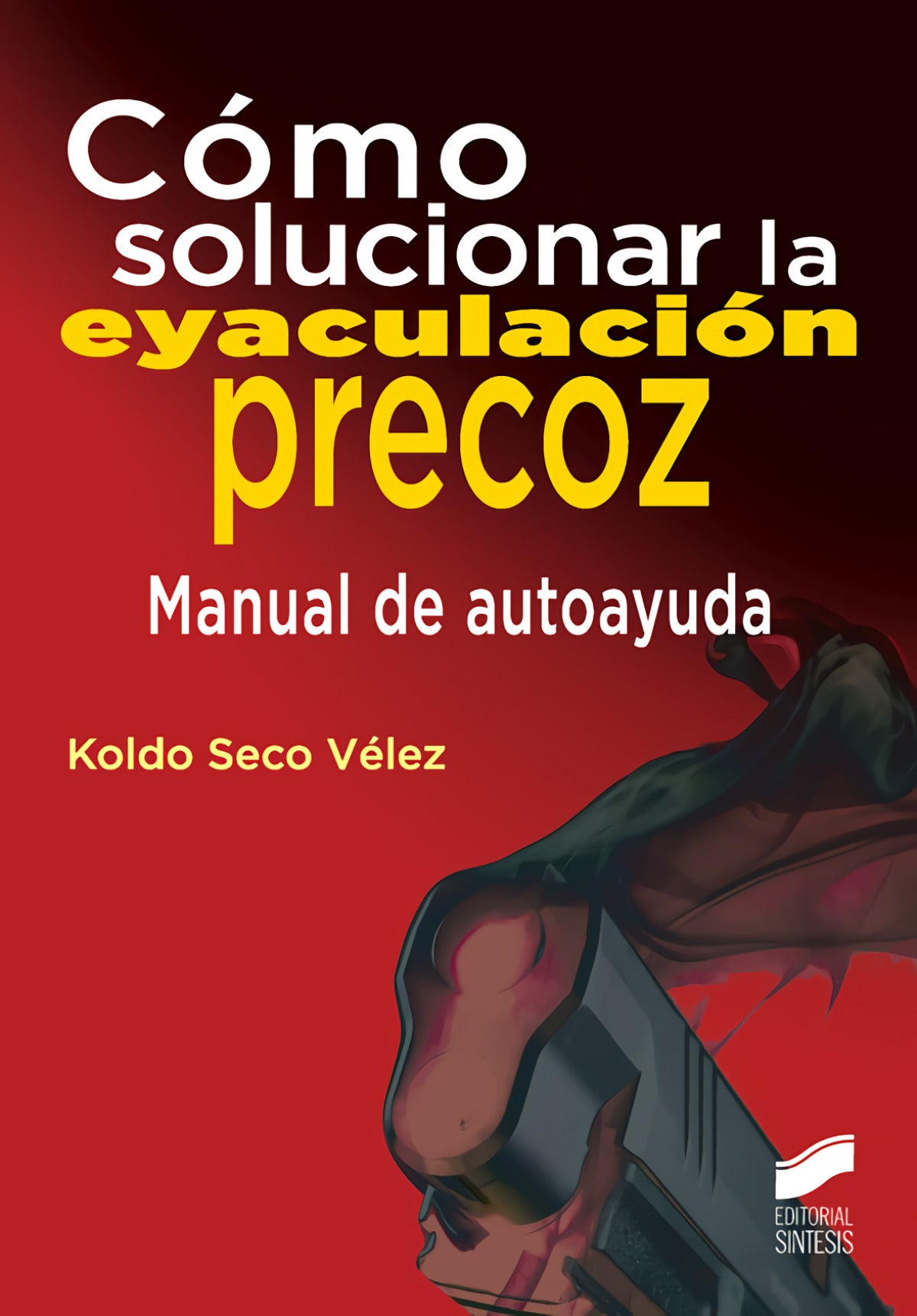 CÓMO SOLUCIONAR LA EYACULACIÓN PRECOZ
