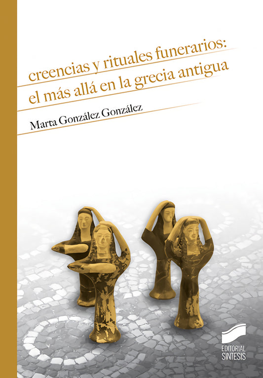 CREENCIAS Y RITUALES FUNERARIOS: MÁS ALLÁ EN LA GRECIA ANTIGUA