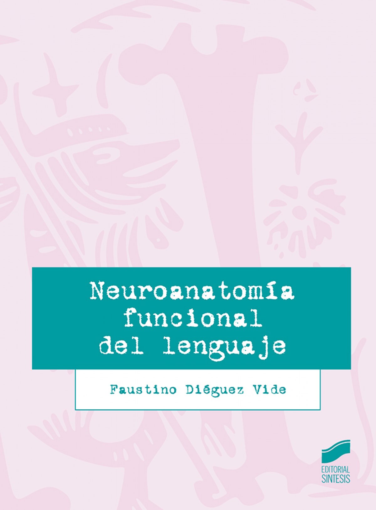 NEUROANATOMÍA FUNCIONAL DEL LENGUAJE 2019