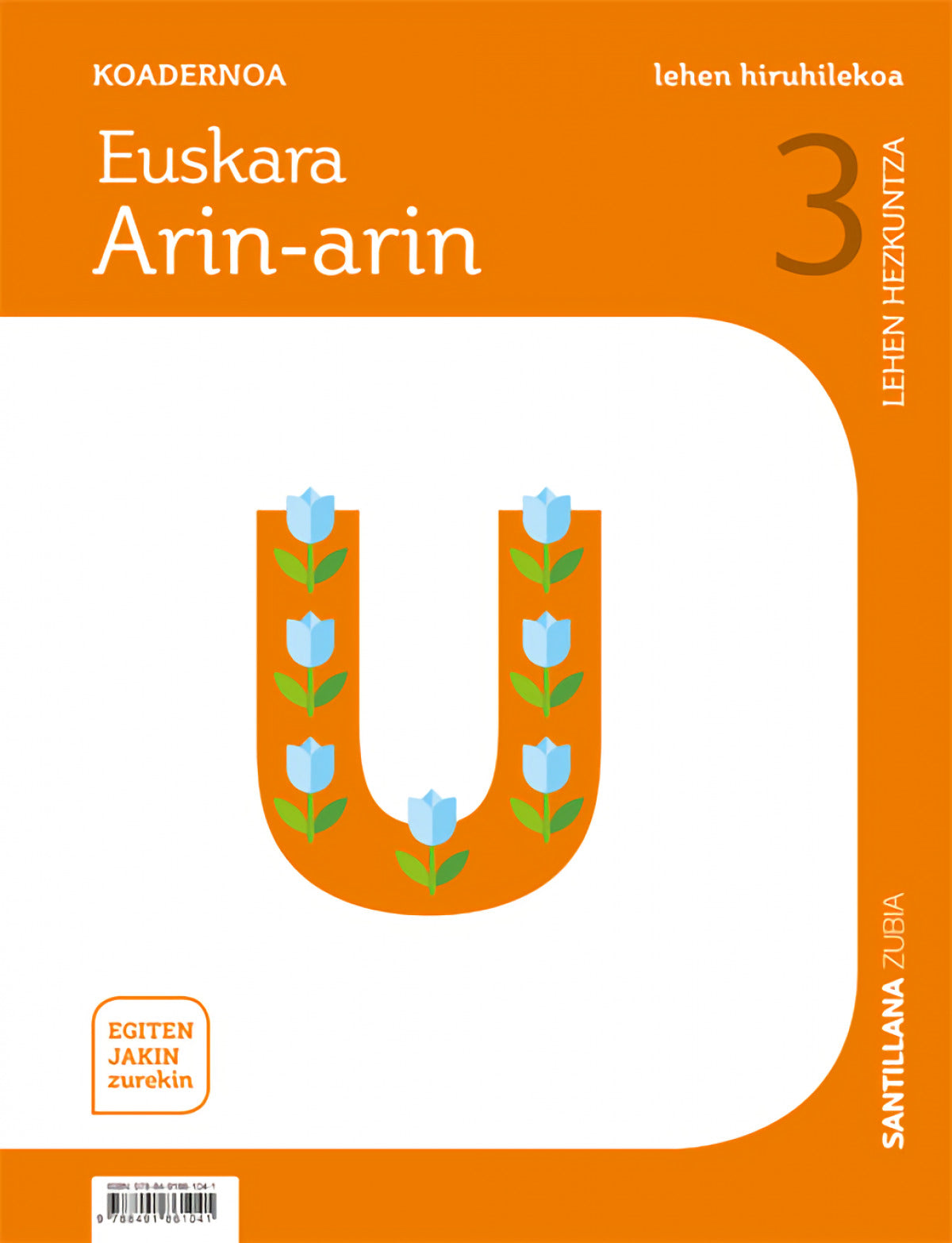KOADERNOA EUSKARA ARIN-ARIN 1 3ºLH. EGITEN JAKIN ZUREKIN. EUSKADI 2019