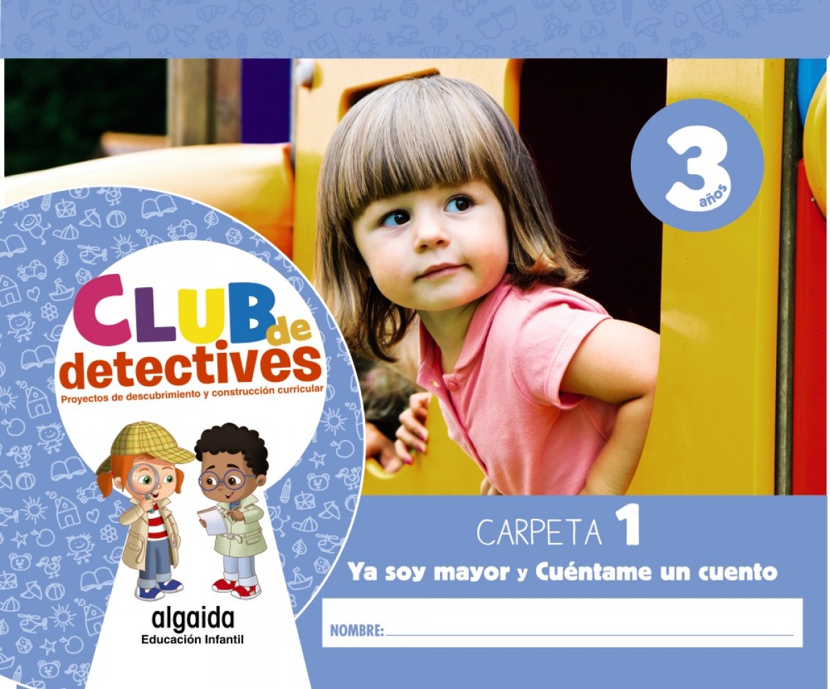 Club de detectives 3 años. Carpeta 1. 'Ya soy mayor' y 'Cuéntame un cuento'