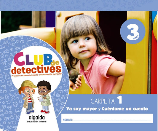 Club de detectives 3 años. Carpeta 1. 'Ya soy mayor' y 'Cuéntame un cuento'