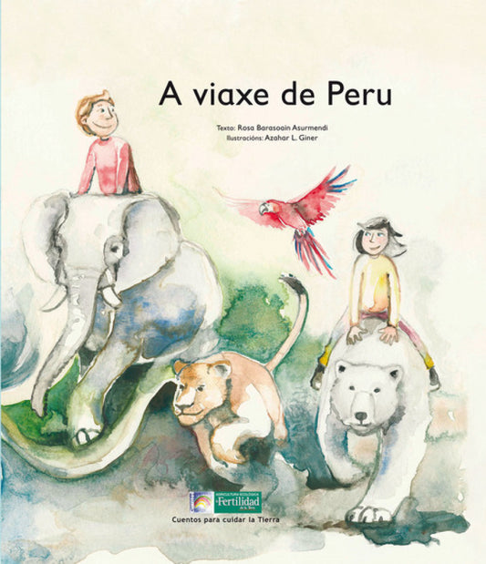 A Viaxe De Peru-Gallego-Cuentos Para Cuidar La Tie