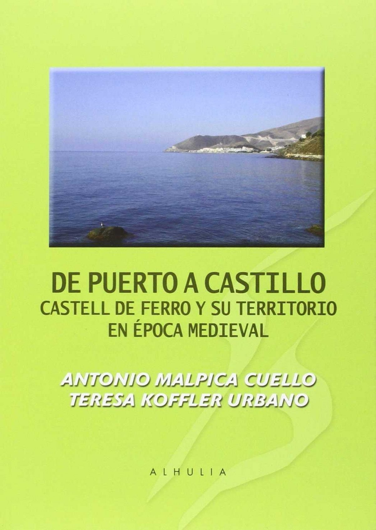 De puerto a castillo. Castell de Ferro y su territorio en época