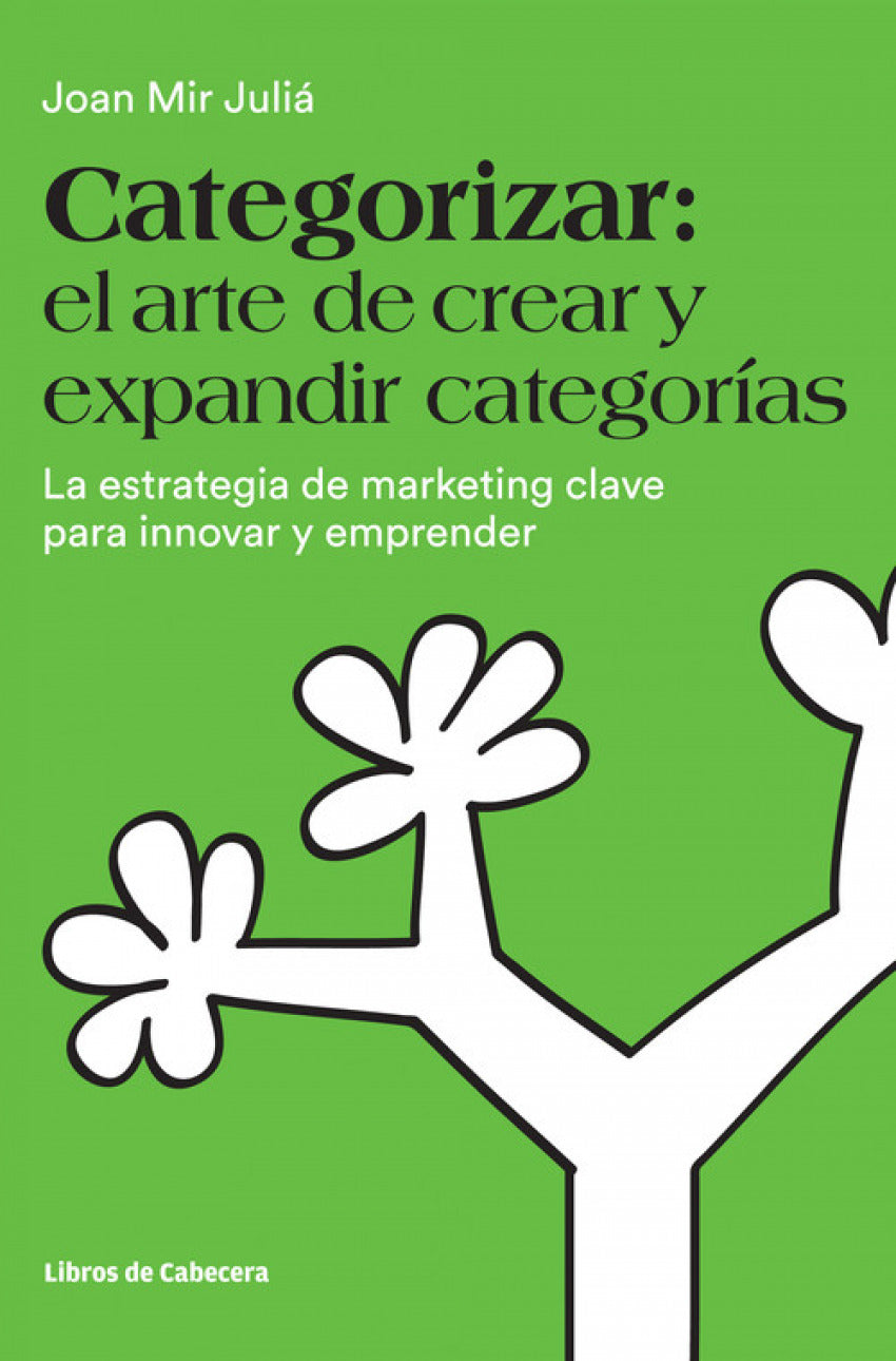 CATEGORIZAR: EL ARTE DE CREAR Y EXPANDIR CATEGORíAS