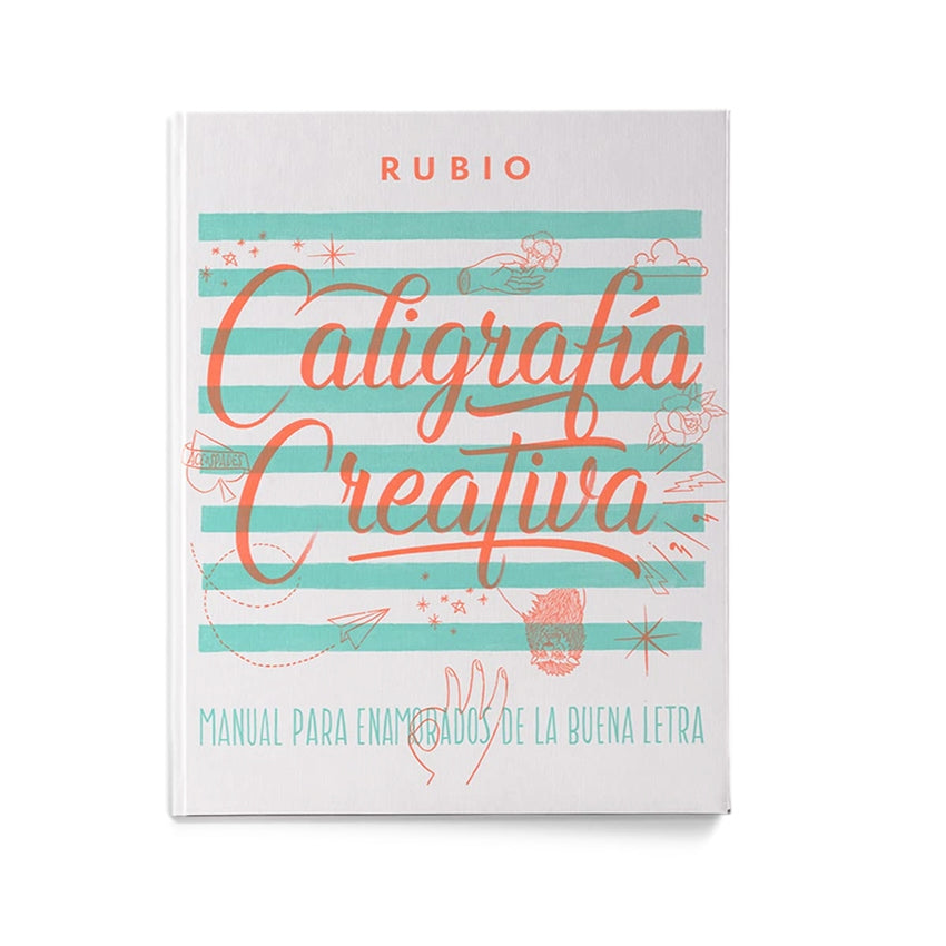 CALIGRAFÍA CREATIVA. MANUAL PARA ENAMORADOS DE LA BUENA LETRA