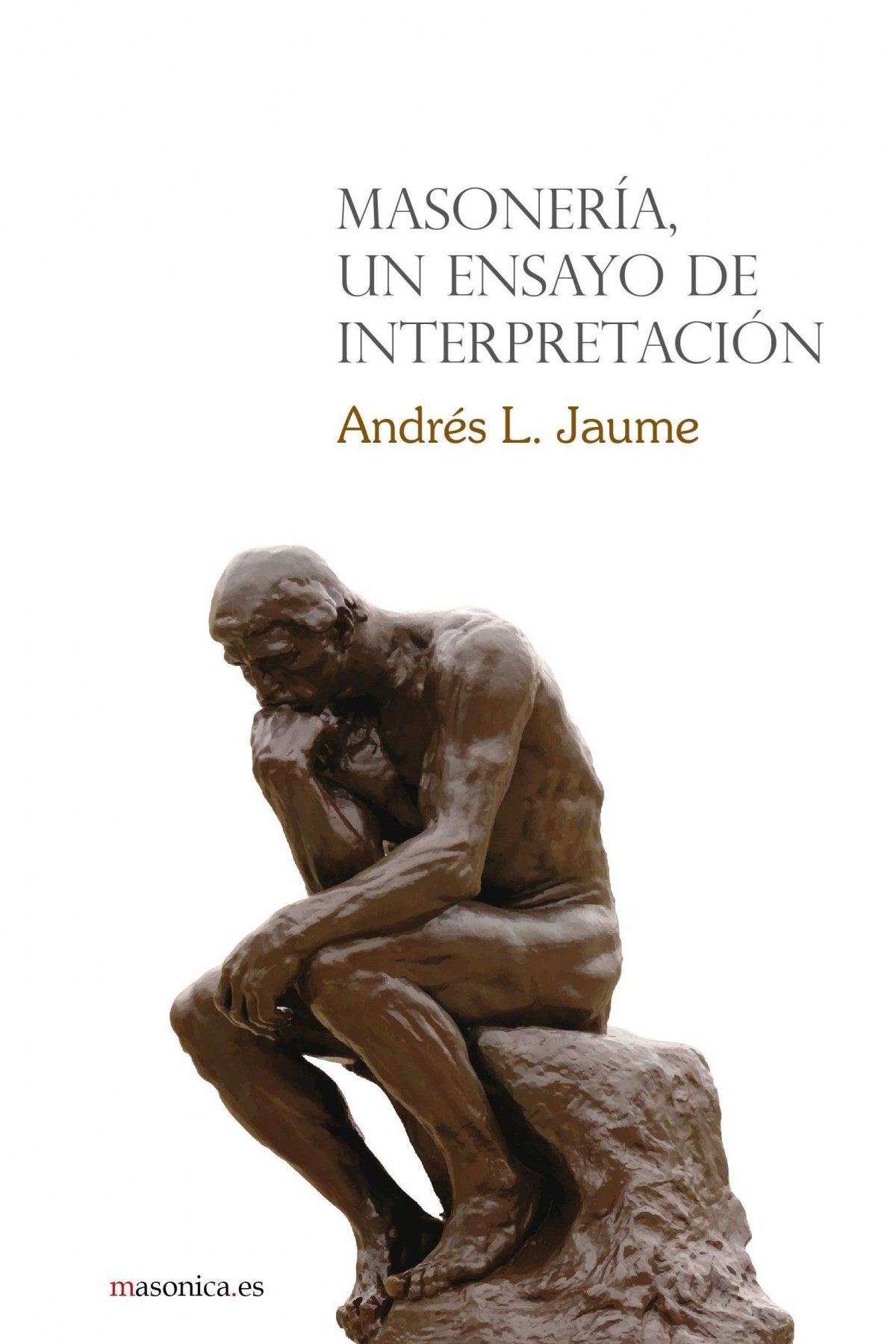 MASONERÍA, UN ENSAYO DE INTERPRETACIÓN