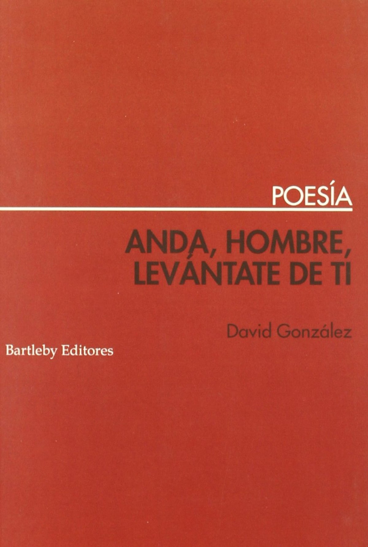 ANDA HOMBRE LEVANTATE DE TI