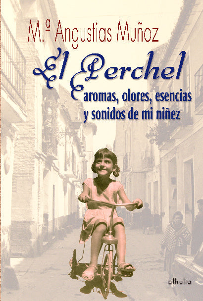 El Perchel. Aromas, esencias y sonidos de mi niñez