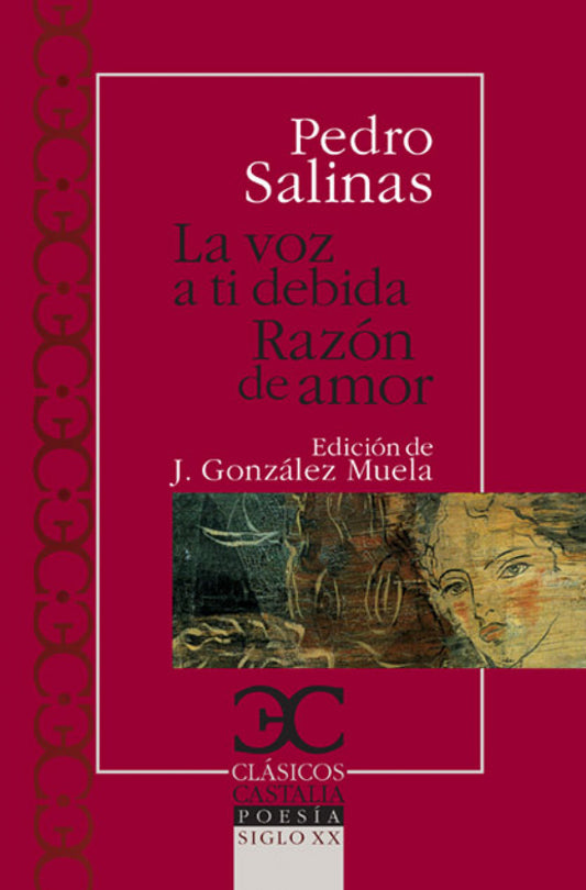 La voz a ti debida. Razón de amor .