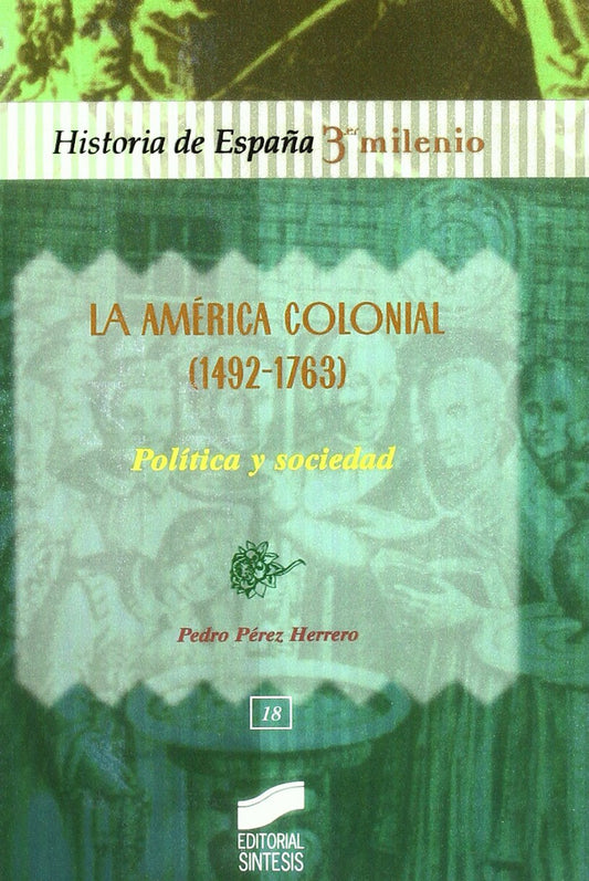 AMERICA COLONIAL (1492-1763), LA. POLITICA Y SOCIEDAD