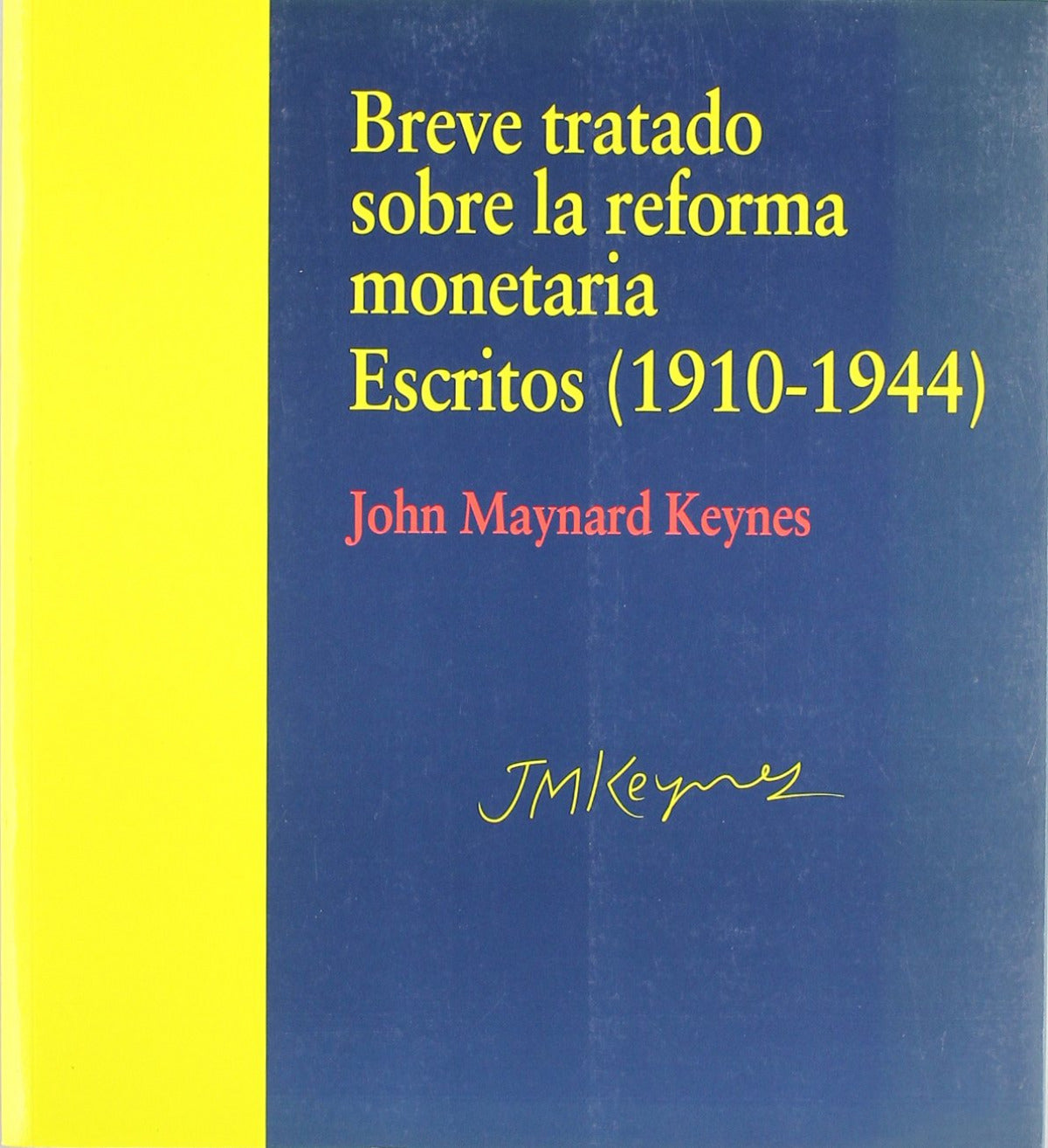 BREVE TRATADO SOBRE REFORMA MONETARIA. ESCRITOS (1910-1944)