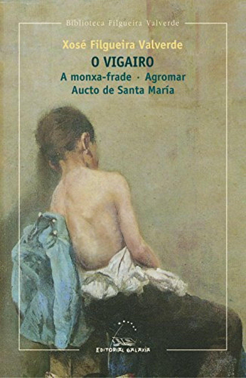 O vigairo/ A monxa-frade/Agromar/Aucto de Santa María