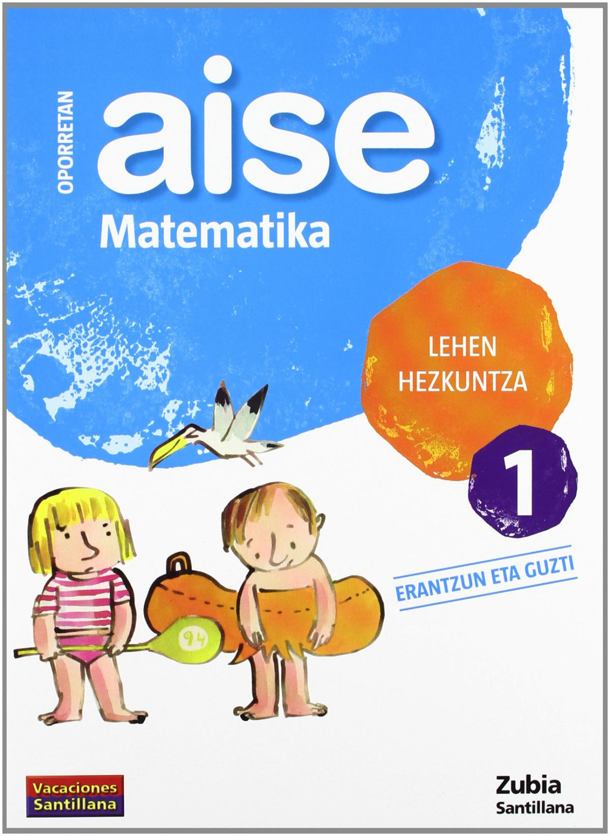 AISE MATEMATIKA 1 LEHEN HEZKUNTZA OPORRETAN 2010