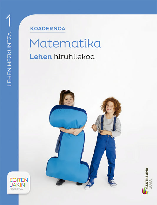 KOADERNOA MATEMATIKA 1 LEHEN HIRUHILEKOA EGITEN JAKIN