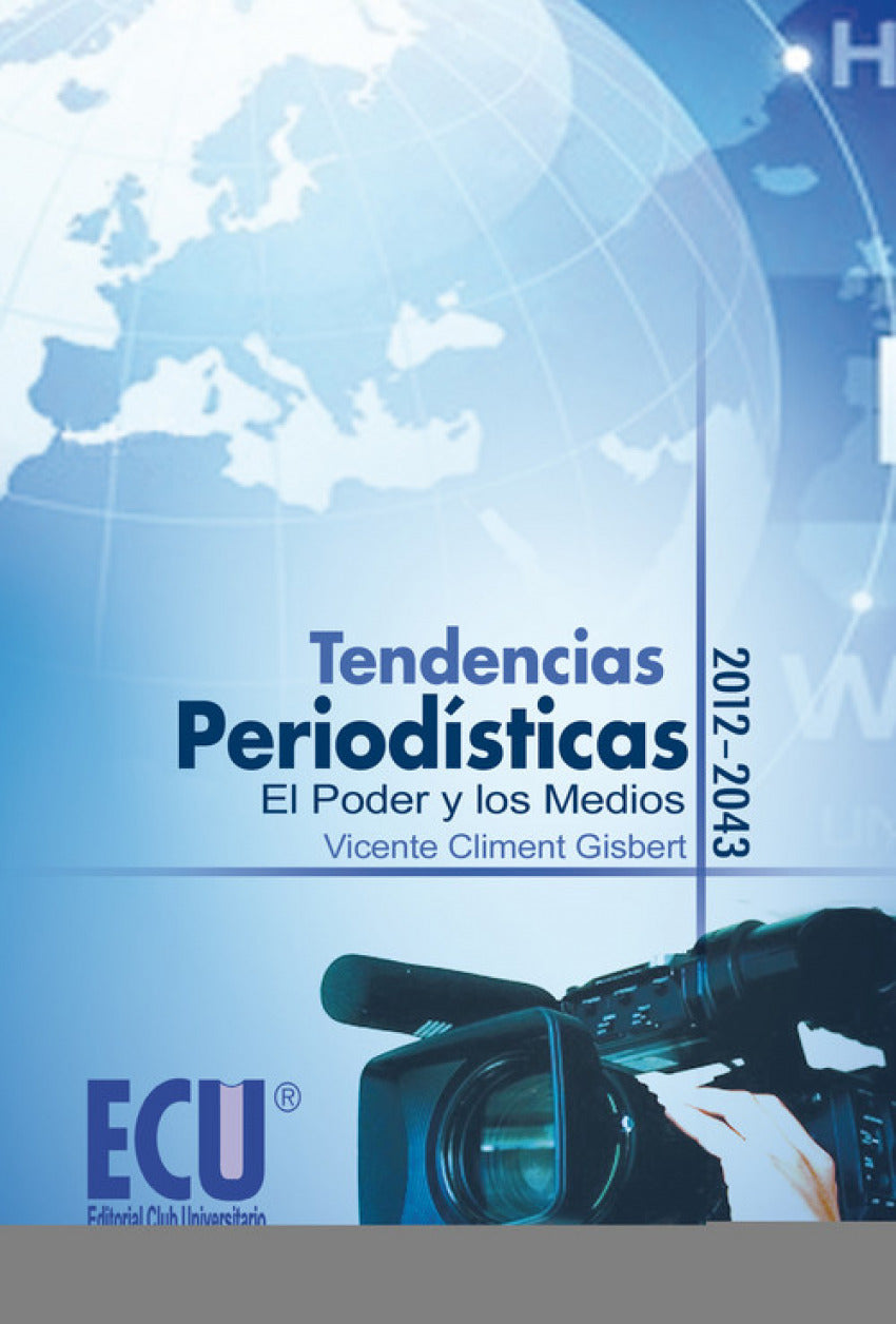 Tendencias Periodísticas 2010-2043. El Poder y los Medios