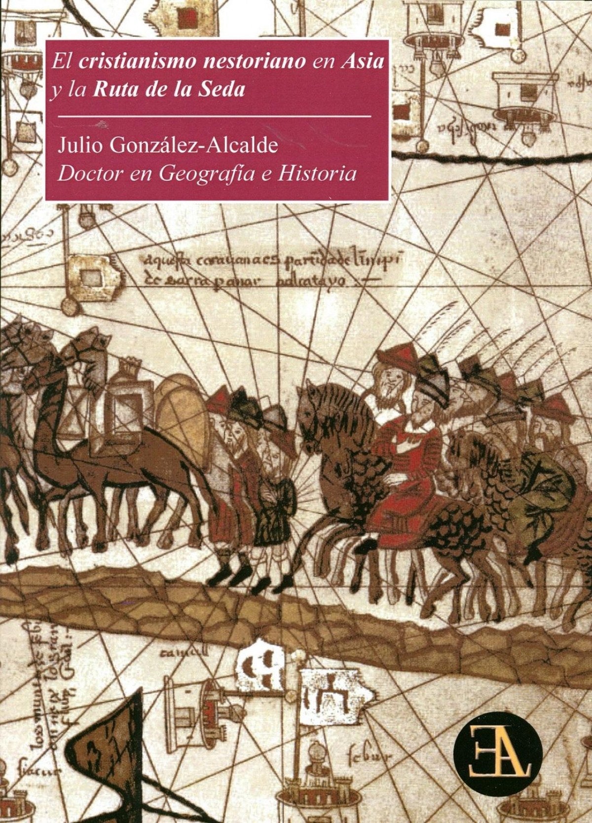 EL CRISTIANISMO NESORIANO EN ASIA Y LA RUTA DE LA SEDA