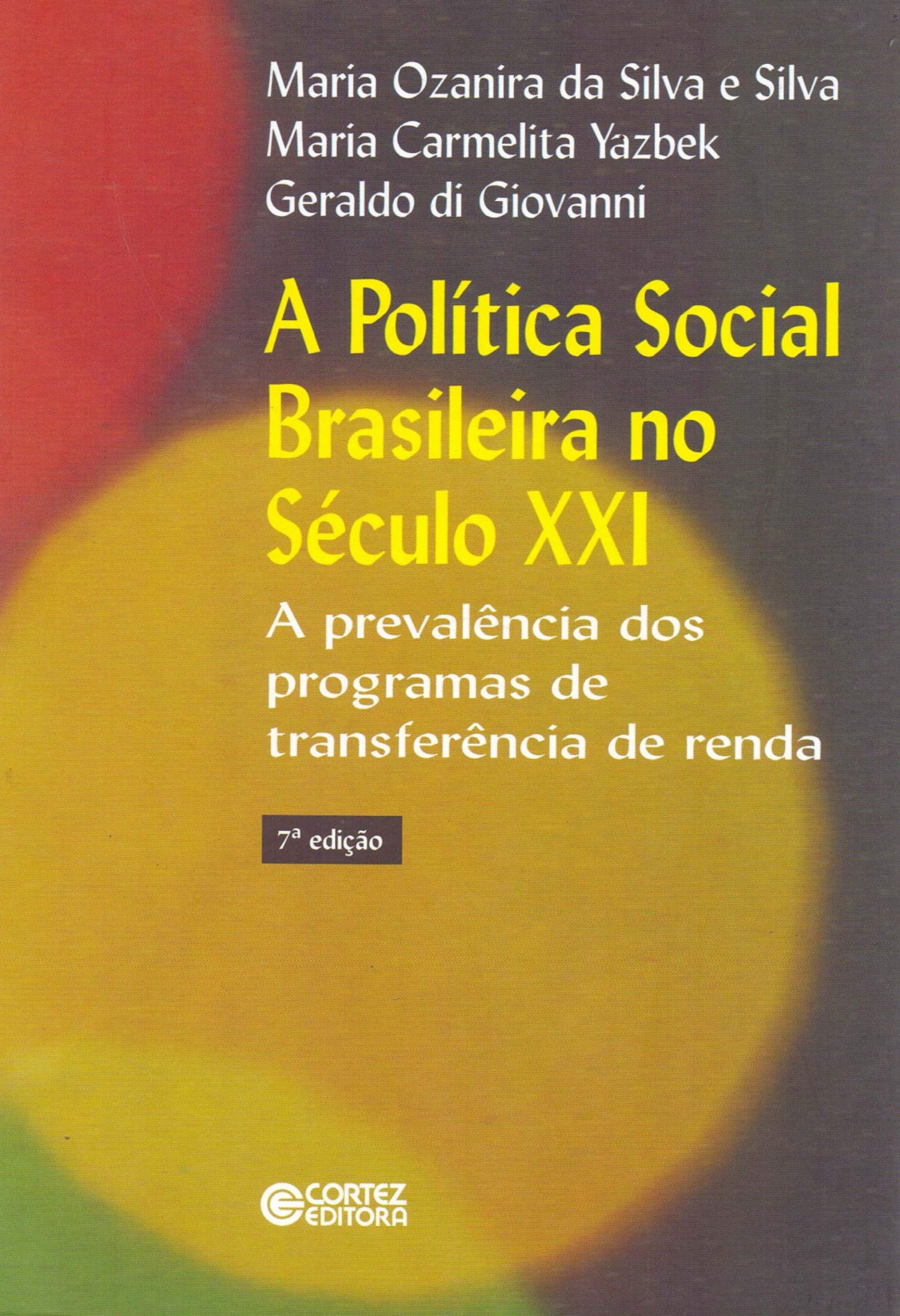 A pol¡tica Social Brasileira no Século XXI: a prevalência do