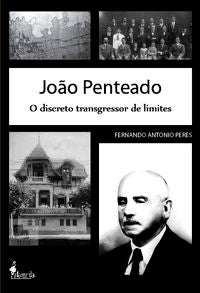 JOAO PENTEADO: O DISCRETO TRANSGRESSOR DE LIMITES