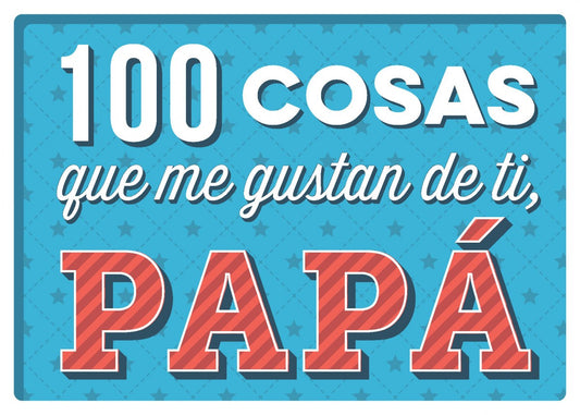 100 cosas que me gustan de ti, papá