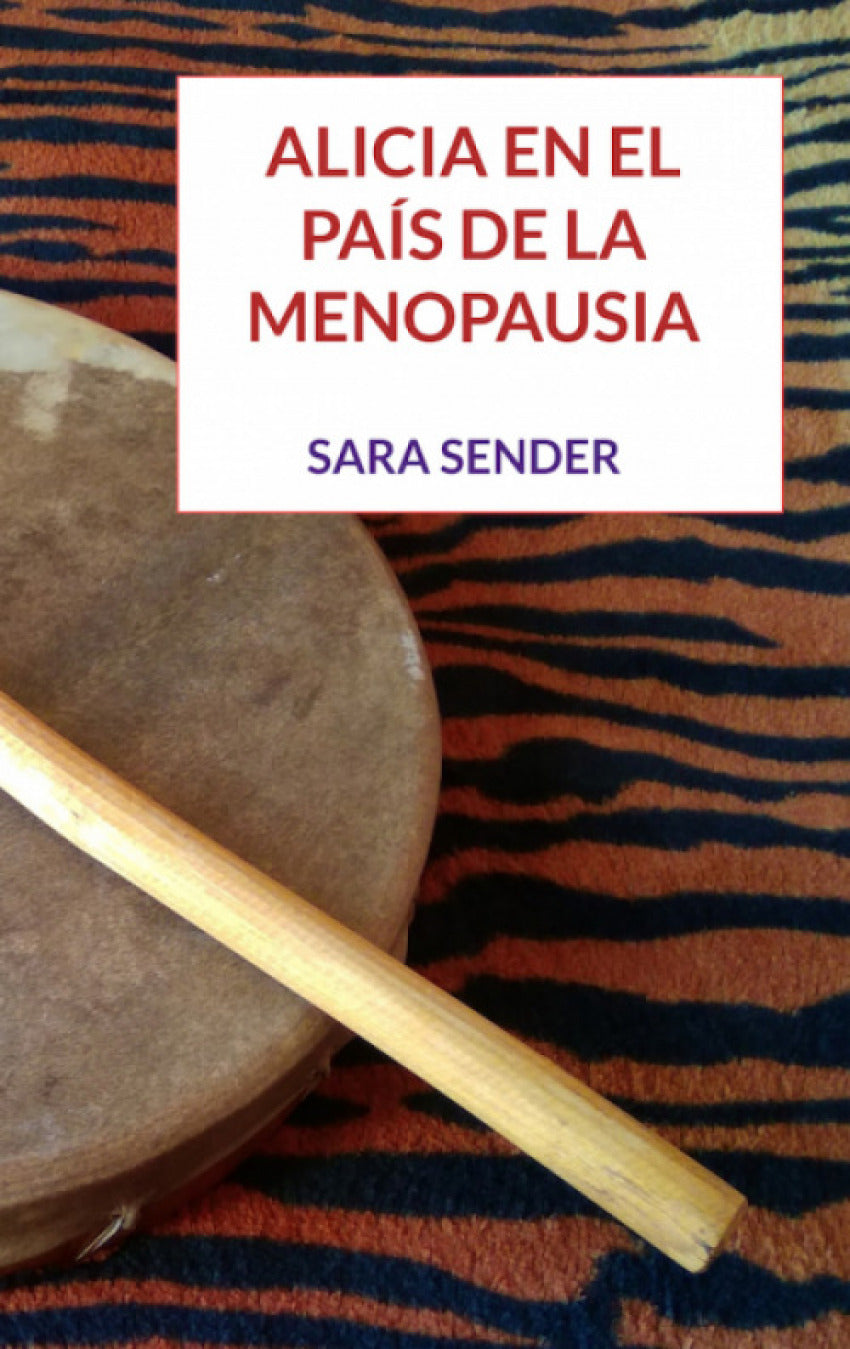 ALICIA EN EL PA¡S DE LA MENOPAUSIA. ALICIA EN EL PA¡S DE LA MENOPAUSIA