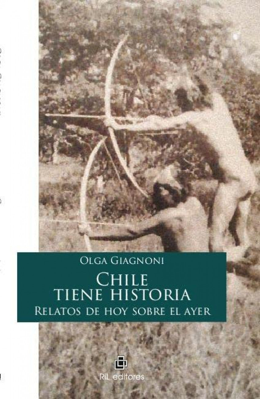 Chile tiene historia: relatos de hoy sobre el ayer
