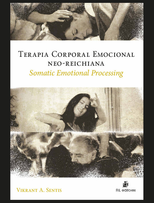 Terapia Corporal Emocional Neo-Reichiana: Somatic Emotional Processing