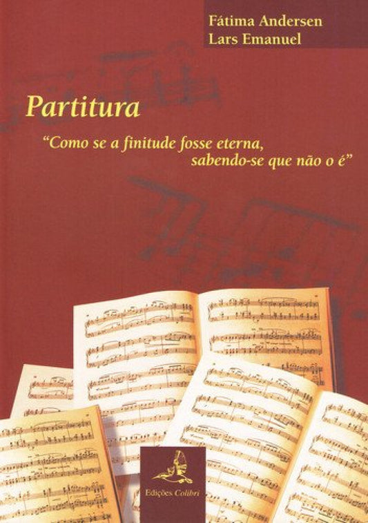 'PARTITURA''COMO SE A FINITUDE FOSSE ETERNA, SABENDO-SE QUE NÃO O É'''