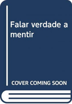 FALAR VERDADE A MENTIR