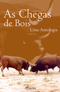 AS CHEGAS DE BOIS: UMA ANTOLOGIA
