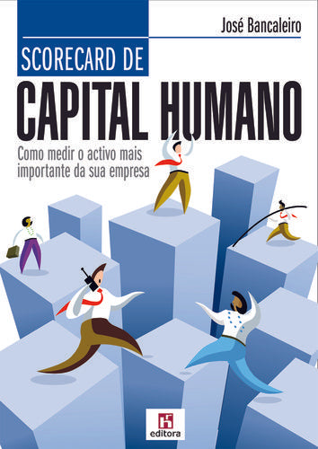 Scorecard de Capital Humano - Como Medir o Ativo Mais Importante da Sua Empresa