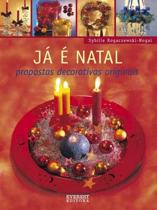 JÁ É NATAL: PROPOSTAS DECORATIVAS ORIGINAIS