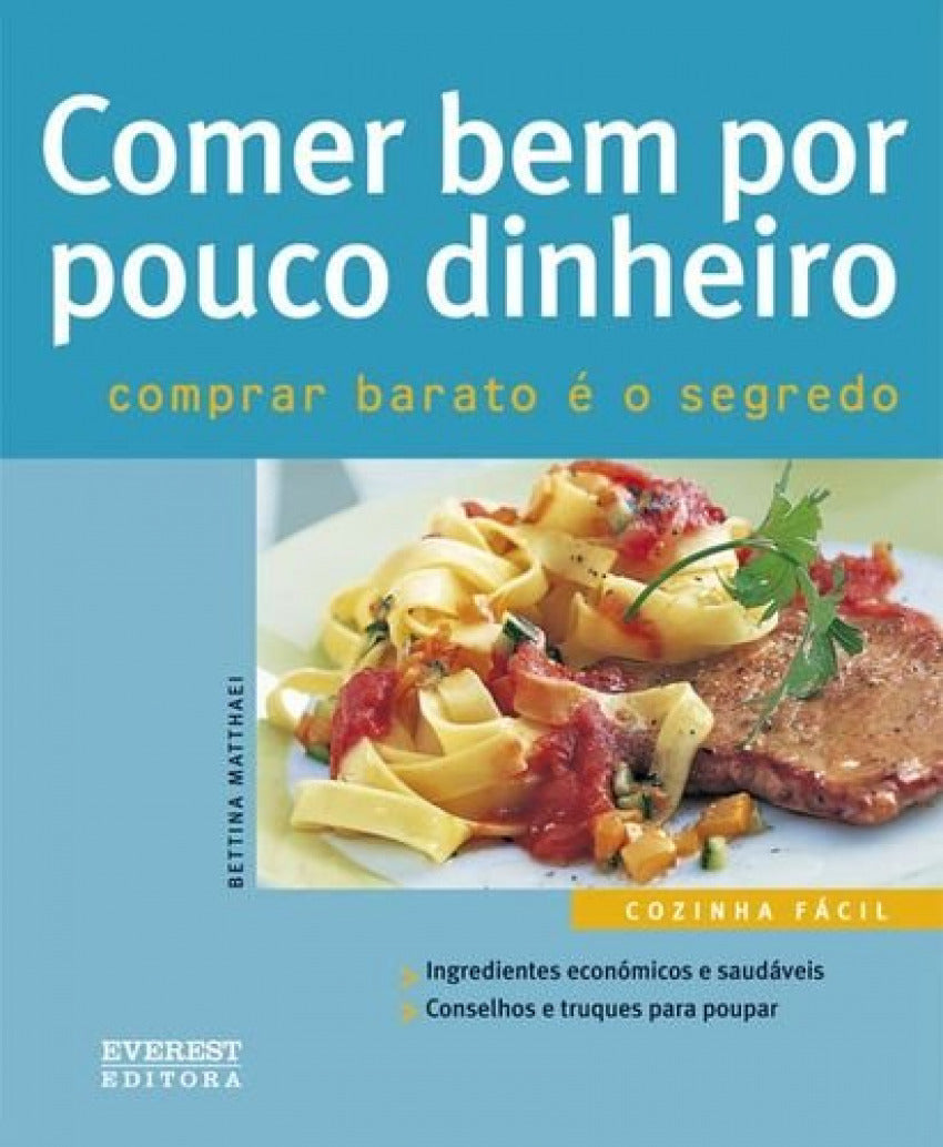 COMER BEM POR POUCO DINHEIRO: COMPRAR BARATO É O SEGREDO