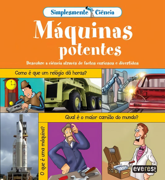 SIMPLESMENTE CIÊNCIA: MÁQUINAS POTENTES