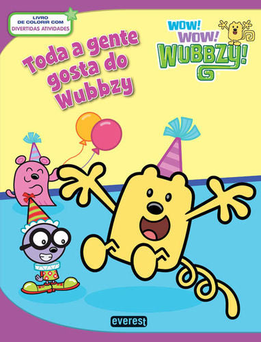 WOW WOW WUBBZY! TODA A GENTE GOSTA DO WUBBZY