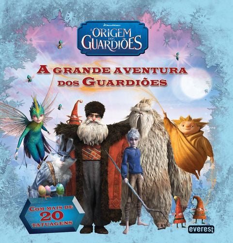 A ORIGEM DOS GUARDIÕES: A GRANDE AVENTURA DOS GUARDIÕES