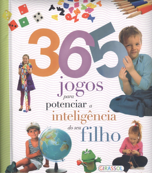 365 JOGOS PARA POTENCIAR A INTELIGÊNCIA DO SEU FILHO
