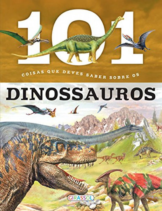 101 COISAS QUE DEVES SABER SOBRE OS DINOSSAUROS