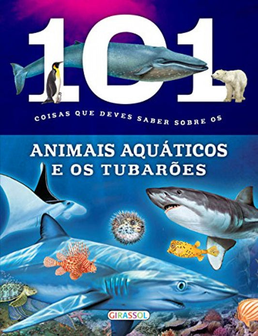 101 COISAS DEVES SABER ANIMAIS AQUATICOS TUBARÕES