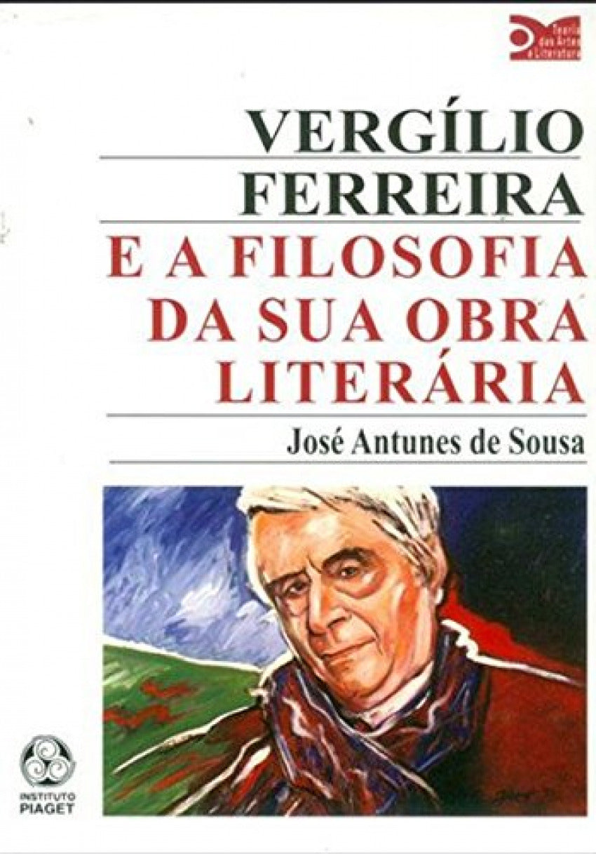Vergílio Ferreira e a Filosofia da Sua Obra Literária