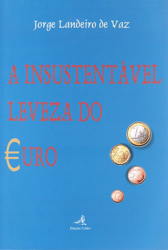 A INSUSTENTÁVEL LEVEZA DO EURO