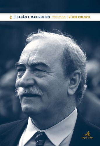 Cidadão e Marinheiro - Livro de Homenagem ao Contra-Almirante V¡tor Crespo