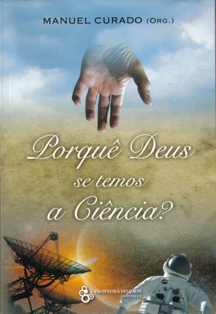 PORQUÊ DEUS SE TEMOS CIÊNCIA