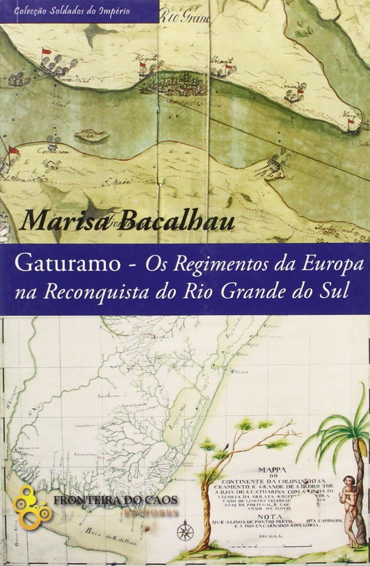 GATURAMO - OS REGIMENTOS DA EUROPA NA RECONQUISTA DO RIO GRANDE DO SUL