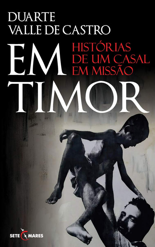 Em Timor: historias de um casal em missão