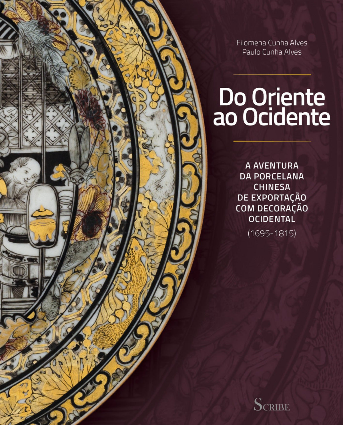 Do Oriente ao Ocidente-A Aventura da Porcelana Chinesa de Exportação com Decoraç