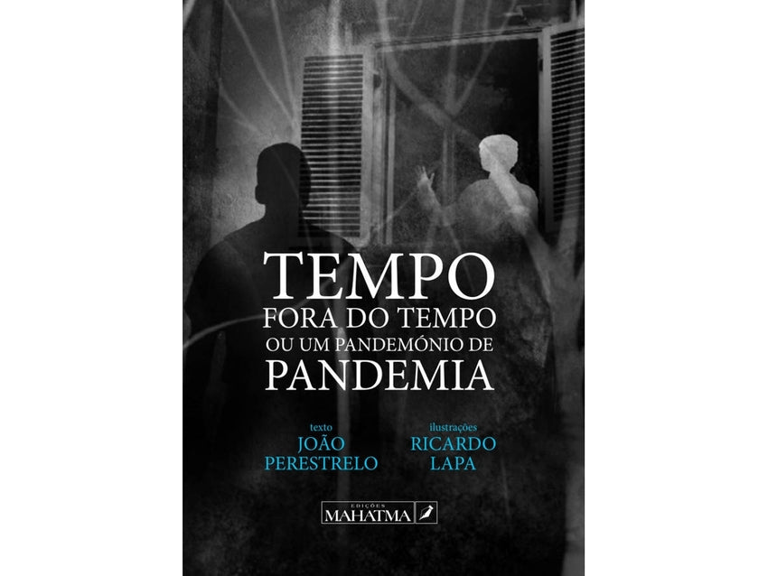 TEMPO FORA DE TEMPO OU UM PANDEMÓNIO DE PANDEMIA